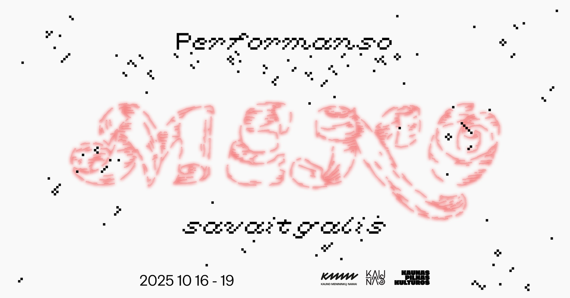 PERFORMANSO MENO SAVAITGALIS | Kauno menininkų namai